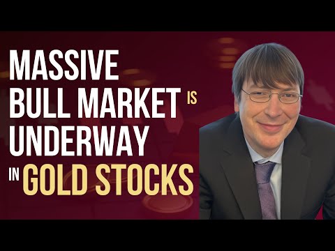 Massive Bull Market is Underway in Gold Stocks
