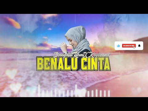 DANGDUT REMIX KEYBOARD - BENALU CINTA 💔 VN REMIXER 📌 2025