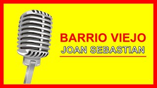 Joan Sebastian   Barrio Viejo   Karaoke