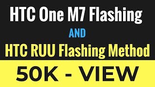 HTC One M7 Flashing | HTC RUU Flashing Method HTC One M7 Flashing | HTC RUU Flashing Method