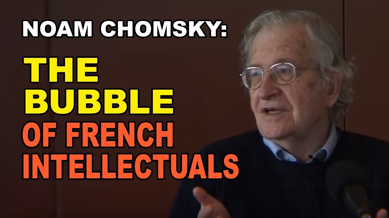 Noam Chomsky: The Strange Bubble of French Intellectuals