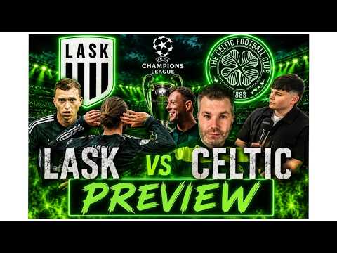 LASK VS CELTIC PREVIEW  / AJ INJURY TIMELINE / NO MAHMIC OR SIGUR TALK