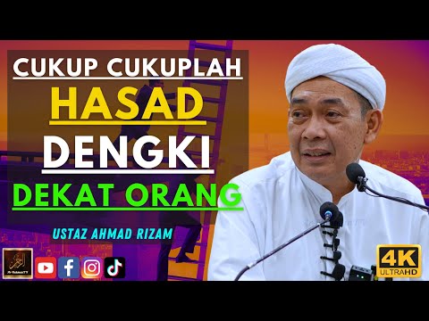 Ustaz Ahmad Rizam - CUKUP CUKUPLAH HASAD DENGKI DEKAT ORANG