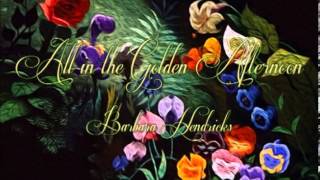 All in The Golden Afternoon - Barbara Hendricks