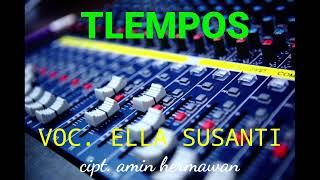 Download lagu TLEMPOS 《VOC. ELLA SUSANTI》 CIPT. AMIN HERMAWAN mp3