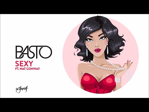 Basto - Sexy (ft. Nat Conway)