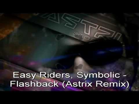 Easy Riders, Symbolic - Flashback (Astrix Remix)  [Trippy visuals mix]