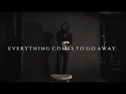 Video thumbnail for Everything Comes to Go Away