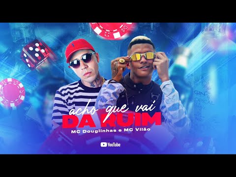 MC Douglinhas e MC Vilão - Acho que vai dar Ruim (Dj Hisashi)