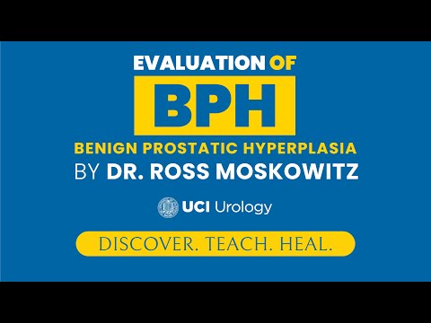 Evaluation of BPH By Dr. Ross Moskowitz - UC Irvine Department of Urology