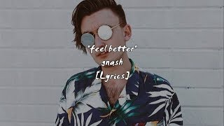 gnash - feel better (Lyrics)