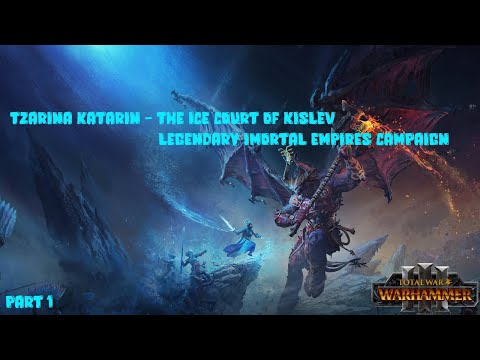 Total War Warhammer 3: Tzarina Katarin - Kislev - Legendary Immortal Empires Campaign - Part 1