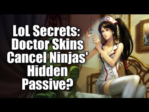LoL Secrets: Doctor Skins Cancel Ninjas' Hidden Passive?
