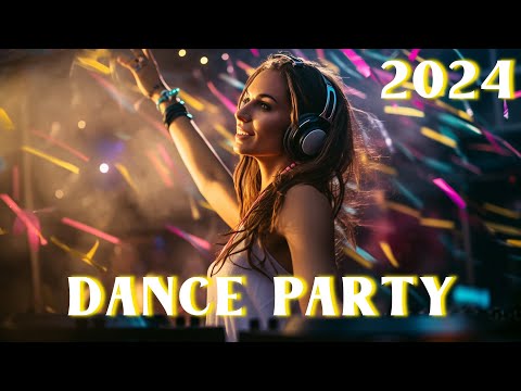 DANCE PARTY 2024 ???? Mashups & Remixes Of Popular Songs ???? DJ Remix Club Music Dance Mix 2024