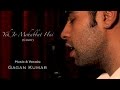 Yeh Jo Mohabbat Hai Kishore Kumar Cover By Gagan Kumar