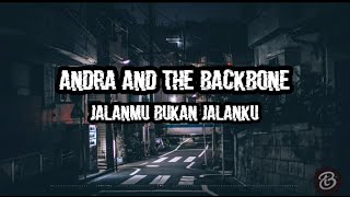 Download lagu Andra & The Backbone - Jalanmu Bukan Jalanku (Lirik) mp3