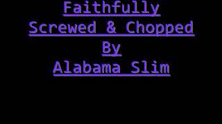 Faithfully ~ Faith Evans Screwed &amp; Chopped By Alabama Slim
