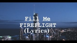 Fireflight - Fill Me (Lyrics)