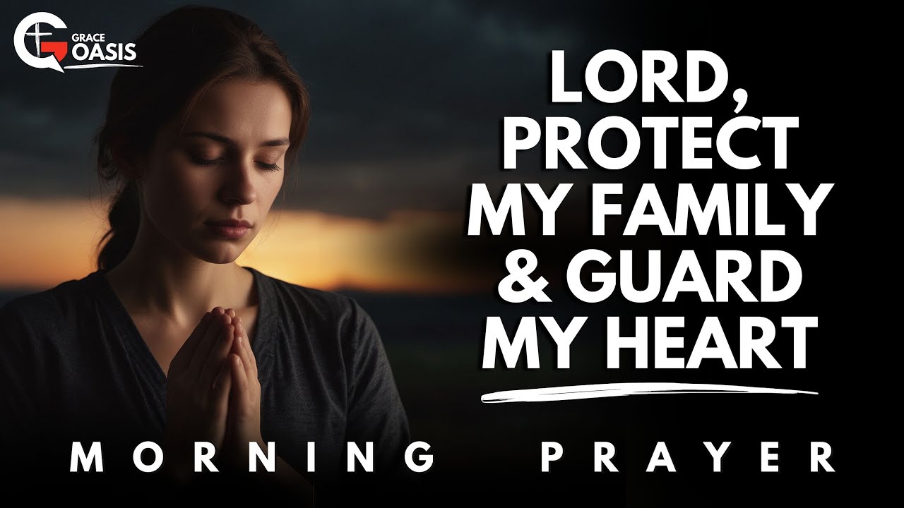 Say This Powerful Prayer for God's Protection Over Your Life Every Day | Morning Prayer