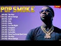Pop Smoke Greatest Hits Of All Time The Best Rap Hits 2024 Playlist