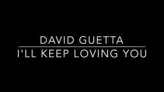 David Guetta -  I&#39;ll keep loving you (Full song)