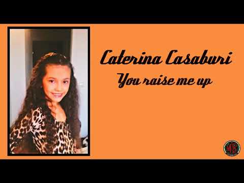 Caterina Casaburi - You raise me up  (9 ani)