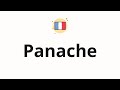 How to pronounce Panache