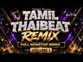 TAMIL THAIBEAT REMIX VOLUME 1 Nonstop Tamil Thaibeat Mix