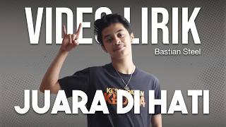 Download lagu BASTIAN STEEL - JUARA DI HATI (LYRIC VIDEO) LIRIK LAGU VIRAL & TRENDING TERBARU mp3