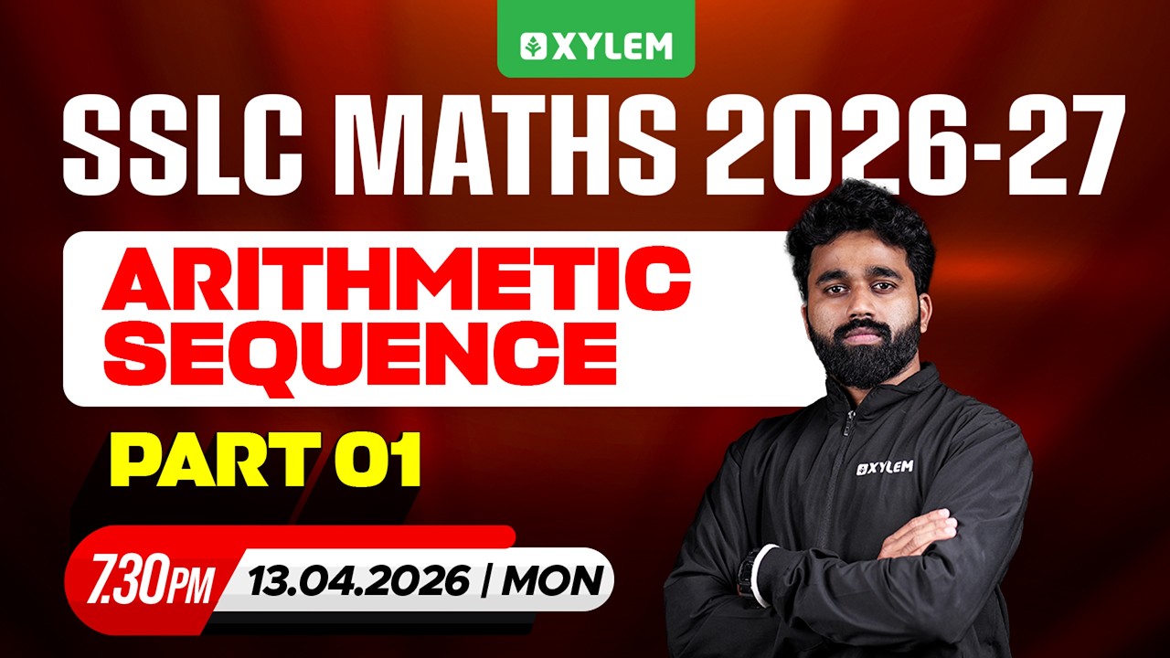 SSLC  Maths 2026-27 | Arithmetic Sequence - Part 01 | Xylem SSLC