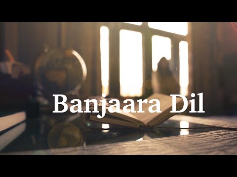 Banjaara Dil - Music Video |  Original | Satvik Sakar
