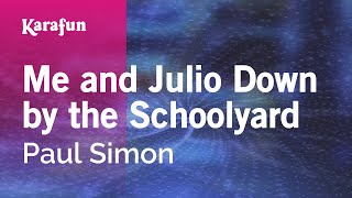 Me and Julio Down by the Schoolyard - Paul Simon | Karaoke Version | KaraFun