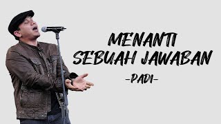 Download lagu Padi - Menanti Sebuah Jawaban (Lirik/Lyric Lagu Indonesia) mp3