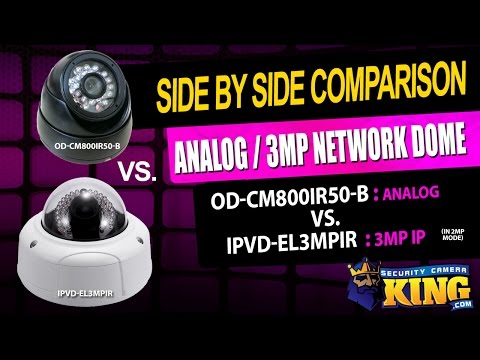 Side by Side Comparison: Analog VS. 3 Megapixel Network Dome Camera