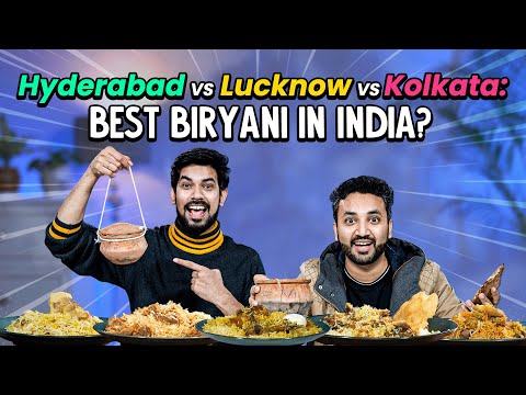 OK Tested: Hyderabad vs Lucknow vs Kolkata, best biryani in India?
