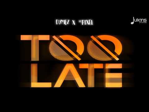 Dymez x DaPixel - Too Late "2017 Soca" (Saint Vincent)