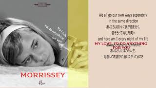 Morrissey - My Love, I'd Do Anything for You (Official Audio w/Lyrics and Japanese) モリッシー  歌詞対訳