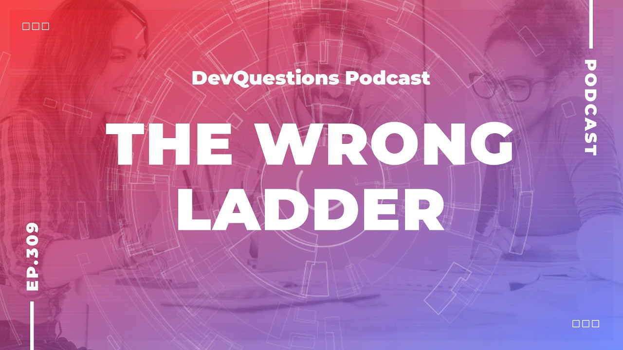 309. You Are Climbing the Wrong Ladder