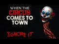 When The Circus Comes To Town Ignore It Creepypasta