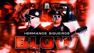 Hermanos Siqueiros - Blow [Official Video]