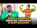 Sheru Aangrish Debates If Vegan Bodybuilders Can Really Build Massive Muscle