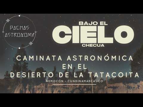 DWARF 3 | DESIERTO DE CHECUA (Tatacoita) | NEMOCÓN CO | Caminata Astronómica por un Desierto