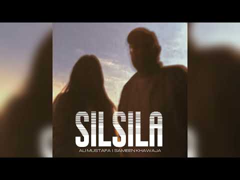 Silsila|Sameen Khawaja|Ali Mustafa