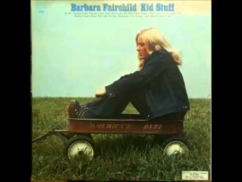 Barbara Fairchild -- Kid Stuff