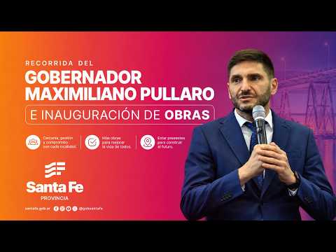 🔴 EN VIVO | Recorrida del Gobernador Maximiliano Pullaro e Inauguración de Obras | Santa Fe