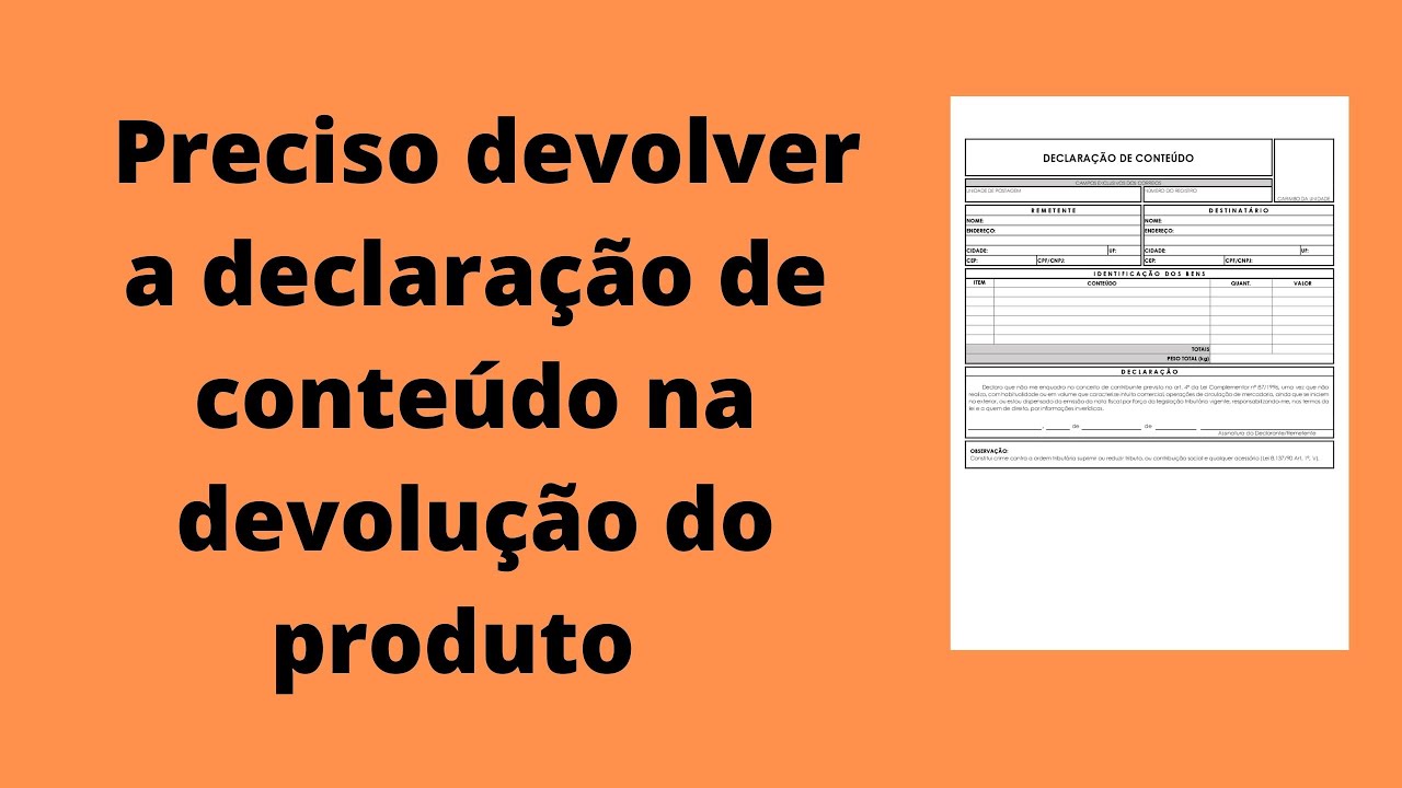 Preciso devolver a declaração de conteúdo na devolução do produto ?