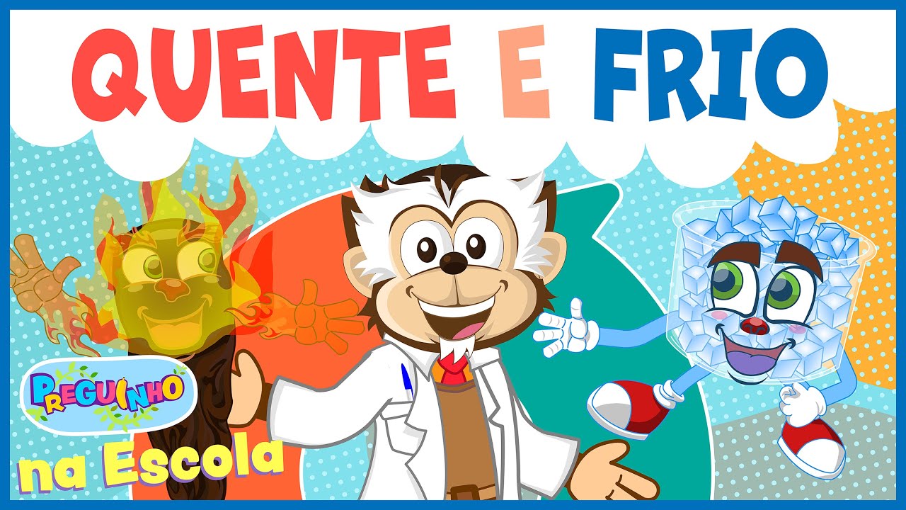 Quente e Frio - Desenho Infantil Educativo - Preguinho na Escola
