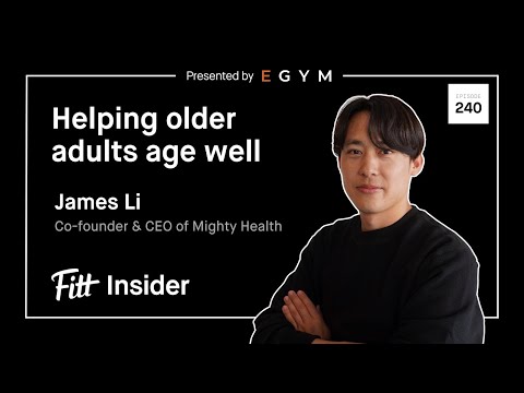 240. Helping Older Adults Age Well with James Li, Co-founder ...