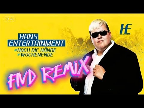 Hans Entertainment - Hoch die Hände, Wochenende (FND Remix)