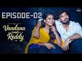 Vandana Weds Reddy Episode 2 Vandhana Official Nissar Syed Infinitum Media